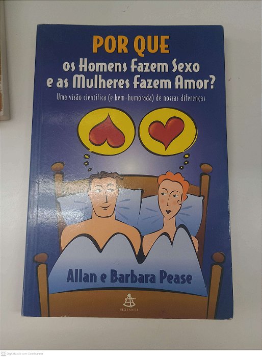 Livro por que os Homens Fazem Sexo e as Mulheres Fazem Amor? Autor Allan e Pease, Barbara (2000) [usado]