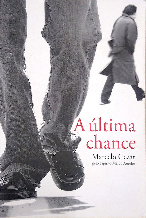 Livro a Última Chance Autor Cezar, Marcelo (2009) [usado]