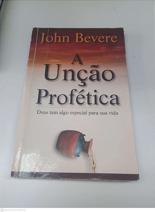 Livro a Unção Profética Autor Bevere, John (2000) [usado]