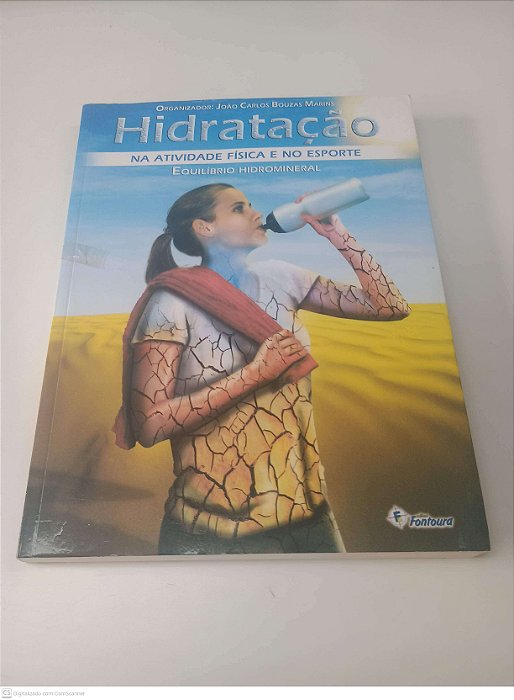 Livro Hidratação na Atividade Fisica e no Esporte Autor Marins, João Carlos Bouzas (2011) [usado]