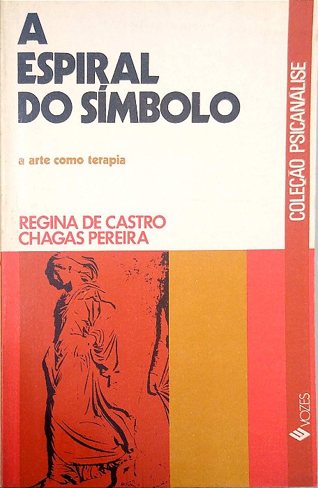 Livro a Espiral do Símbolo: a Arte Como Terapia [psicanálise; 13] Autor Castro, Regina de (1976) [usado]