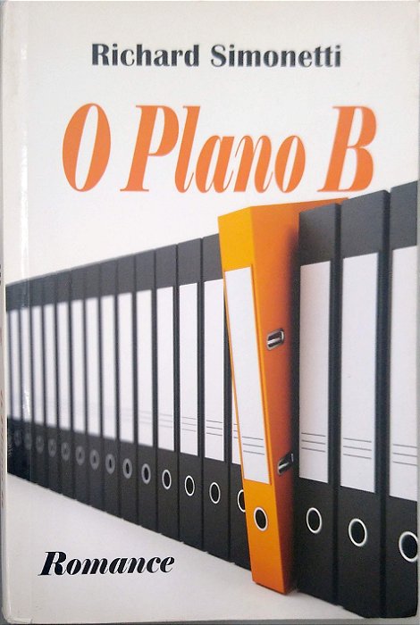 Livro o Plano B Autor Simonetti, Richard (2011) [usado]