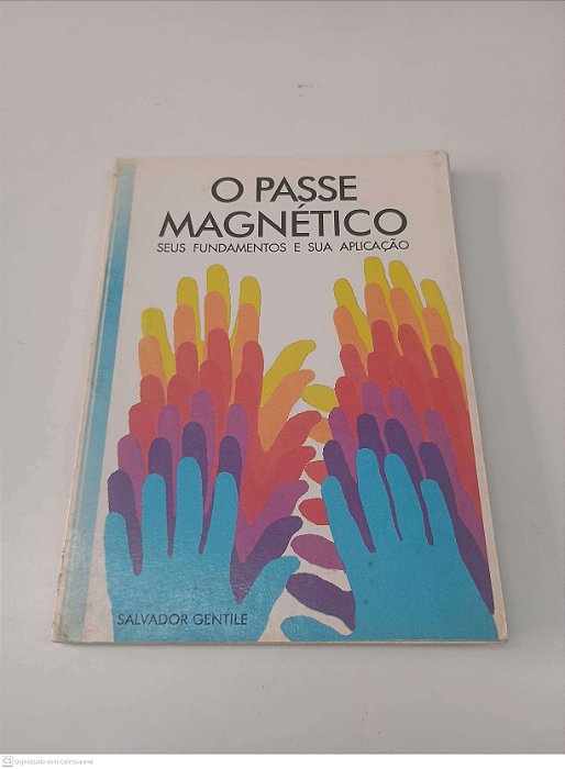 Livro o Passe Magnético seus Fundamentos e sua Aplicação Autor Gentile, Salvador [usado]