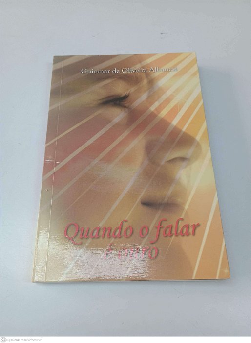 Livro Quando o Falar é Ouro Autor Albanesi, Guiomar de Oliveira (2008) [usado]