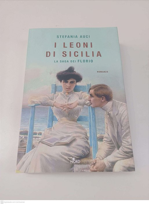 Livro I Leoni Di Sicilia - La Saga Dei Florio Autor Auci, Stefania (2019) [usado]