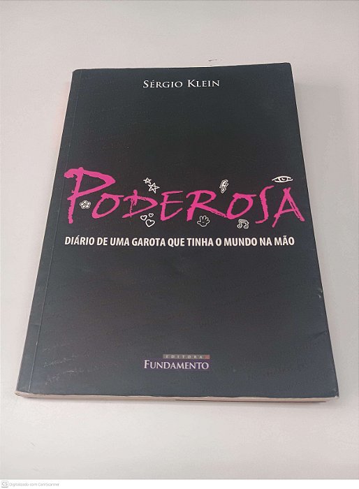 Livro Poderosa - Diario de Uma Garota que Tinah o Mundo na Mão Autor Klein, Sérgio (2010) [usado]