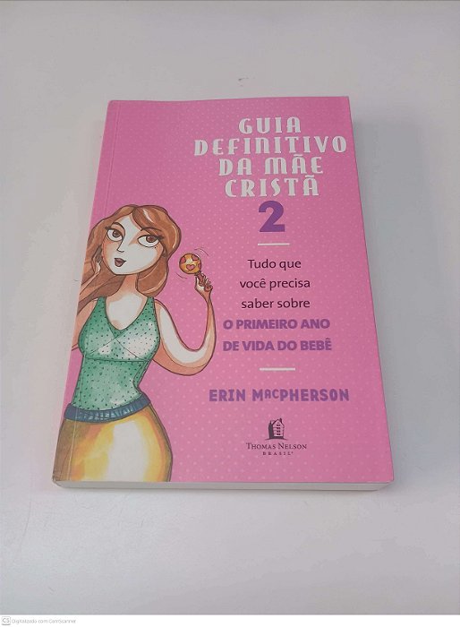 Livro Guia Definitivo da Mãe Cristã - Volume 2 Autor Macpherson, Erin (2015) [usado]