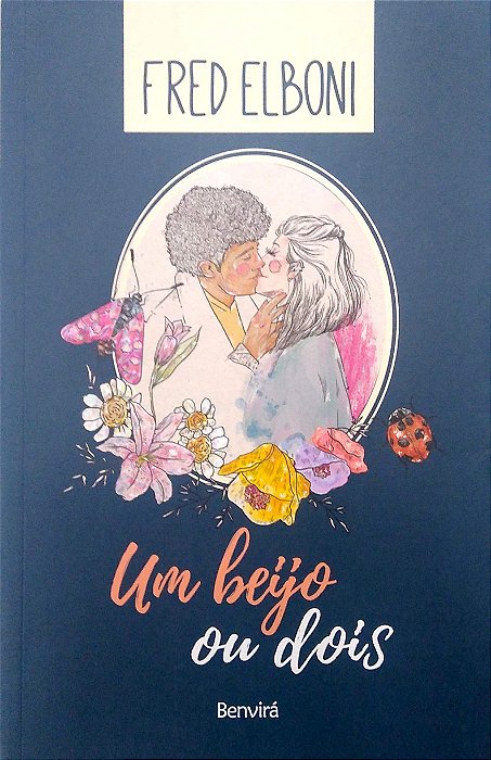 Livro um Beijo ou Dois Autor Elboni, Fred (2018) [usado]