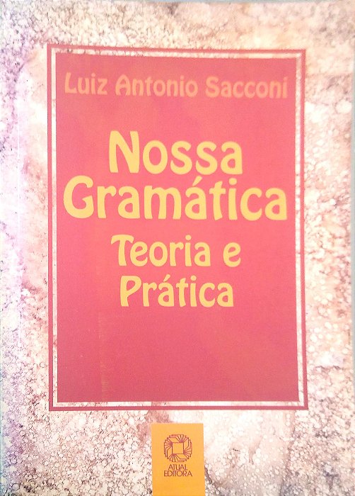 Livro Nossa Gramática: Teoria e Prática Autor Sacconi, Luiz Antonio (1994) [usado]