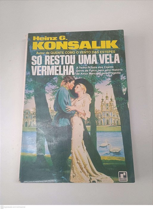 Livro Só Restou Uma Vela Vermelha Autor Konsalik, Heinz G. [usado]