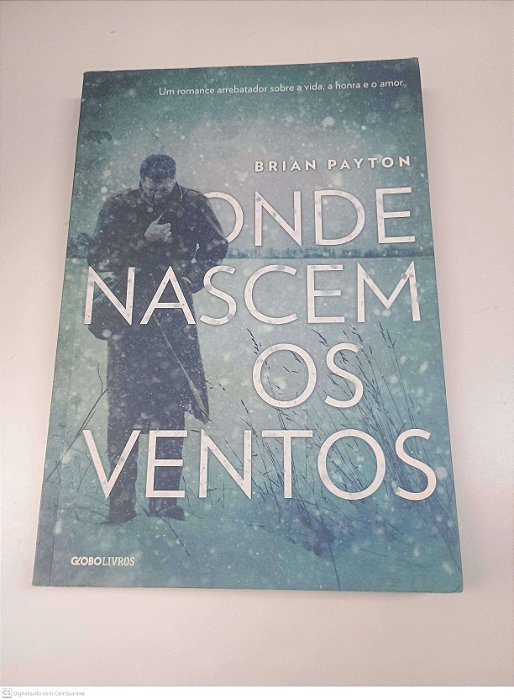 Livro onde Nascem os Ventos Autor Payton, Brian (2015) [usado]