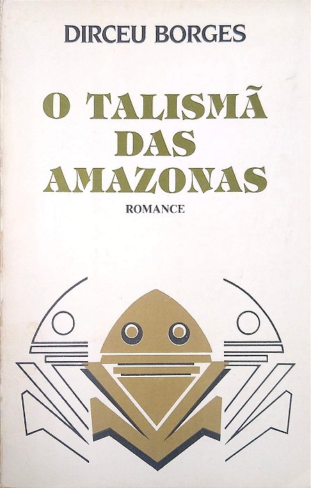 Livro o Talismã das Amazonas Autor Borges, Dirceu (1988) [usado]