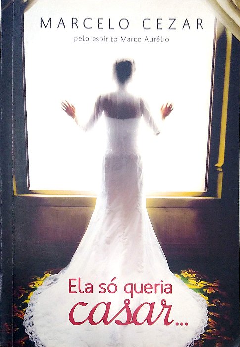 Livro Ela Só Queria Casar... Autor Cézar, Marcelo (2012) [usado]