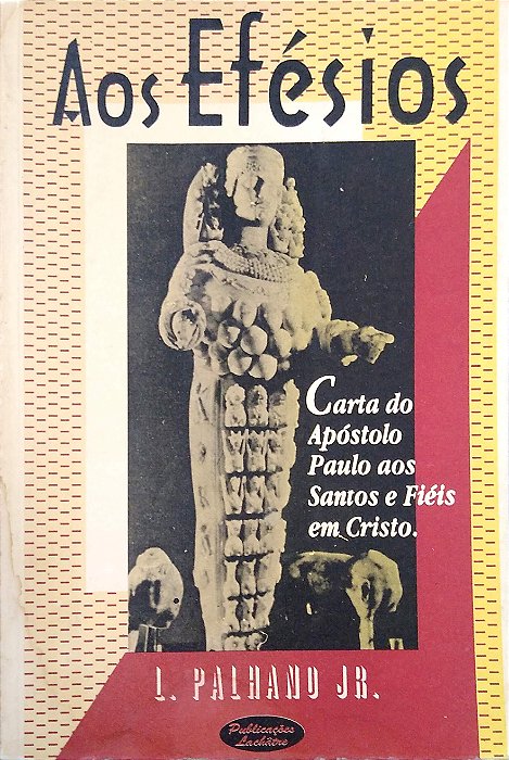 Livro aos Efésios: Carta do Apóstolo Paulo aos Santos e Fiéis em Cristo Autor Jr., L. Palhano (1991) [usado]
