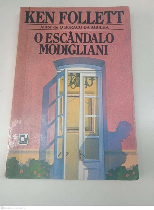 Livro o Escandalo Modigliani Autor Follet, Ken [usado]