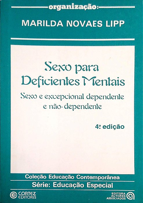 Livro Sexo para Deficientes Mentais - Sexo Excepcional Dependente e Não-dependente Autor Lipp, (org.) Marilda Novaes (1988) [usado]