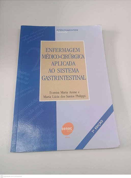 Livro Enfermagem Médico-cirúrgica Aplicada ao Sistema Gastrintestinal Autor Arone, Evanisa Maria e Philippi, Maria Lúcia dos Santos (2003) [usado]