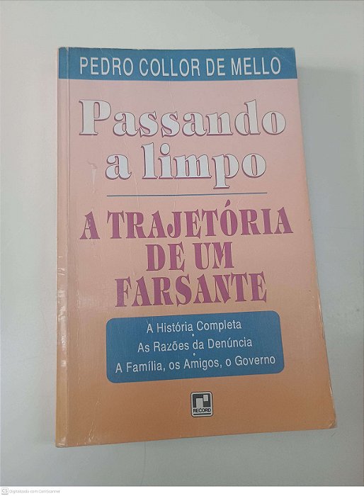 Livro Passando a Limpo: a Trajetória de um Farsante Autor Mello, Pedro Collor de (1993) [usado]