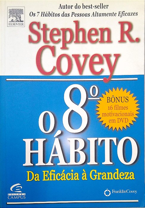 Livro o 8º Hábito: da Eficácia À Grandeza Autor Covey, Stephen R. (2005) [seminovo]