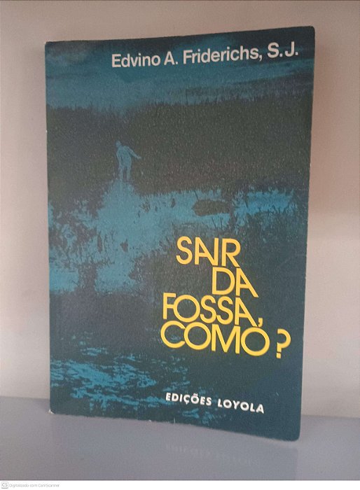 Livro Sair da Fossa, Como? Autor Frederichs, Edvino A. (1978) [usado]