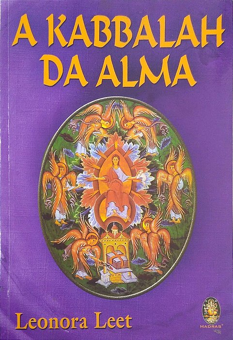 Livro a Kabbalah da Alma: Psicologia Transformativa e Práticas do Misticismo Judaico Autor Leet, Leonora (2006) [seminovo]