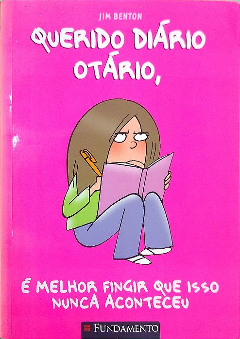 Livro Querido Diário Otário: é Melhor Fingir que Isso Nunca Aconteceu Autor Benton, Jim (2011) [usado]