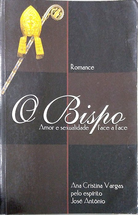 Livro o Bispo - Amor e Sexualidade Face a Face Autor Vargas, Ana Cristina (2003) [usado]