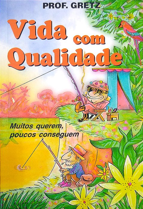 Livro Vida com Qualidade - Muitos Querem, Poucos Conseguem Autor Gretz, João Roberto (1998) [usado]
