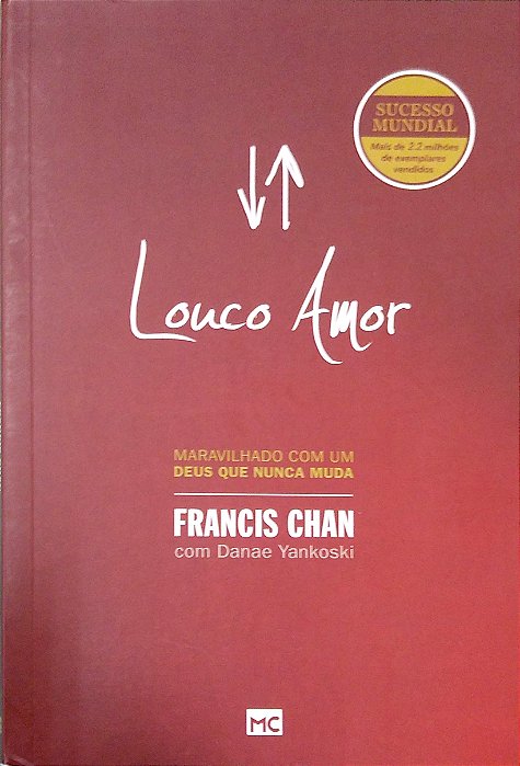 Livro Louco Amor: Maravilhado com um Deus que Nunca Muda Autor Chan, Francis (2018) [seminovo]