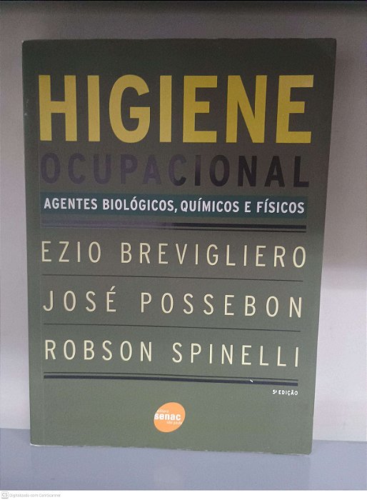 Livro Higiene Ocupacional: Agentes Biologicos, Quimicos e Físicos Autor Ezio Brevigliero e Outros (2006) [usado]