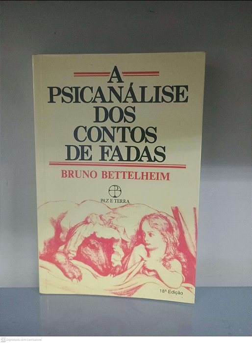 Livro a Psicanalise dos Contos de Fadas Autor Bettelheim, Bruno (1980) [usado]