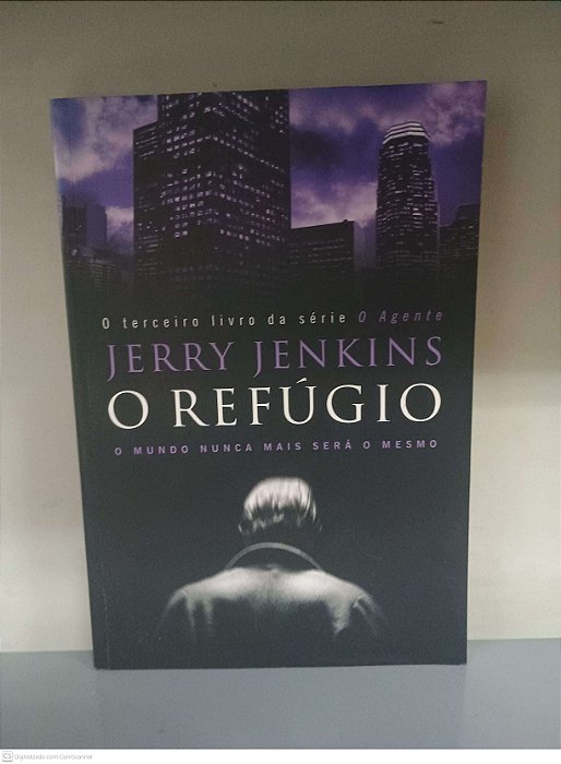 Livro o Refugio - o Mundo Nunca Mais Será o Mesmo Autor Jenkins, Jerry (2006) [usado]