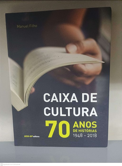 Livro Caixa de Cultura 70 Anos de Historias 1948 - 2018 Autor Filho, Manuel (2018) [usado]