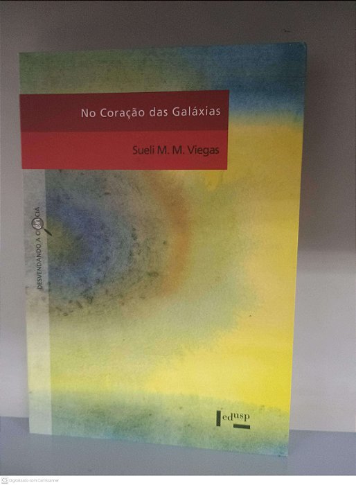 Livro no Coração das Galaxias Autor Viegas, Sueli M. M. (2007) [usado]