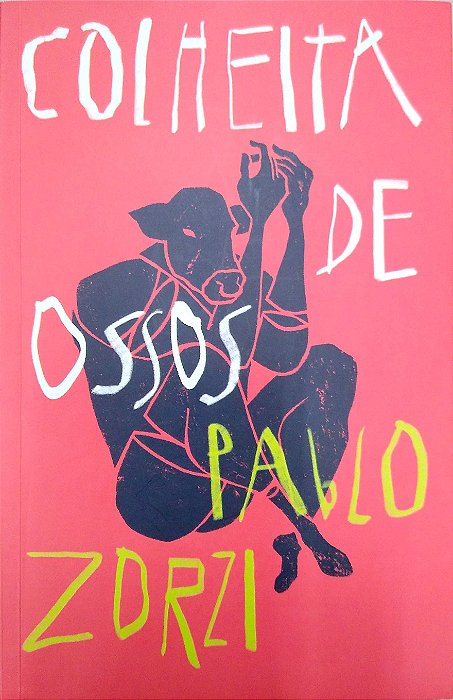 Livro Colheita de Ossos [tag] Autor Zorzi, Paulo (2023) [seminovo]
