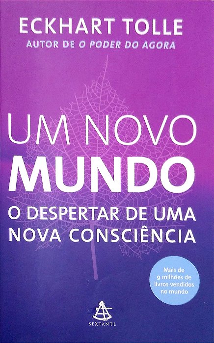 Livro um Mundo Novo: o Despertar de Uma Nova Consciência Autor Tolle, Eckhart (2007) [usado]