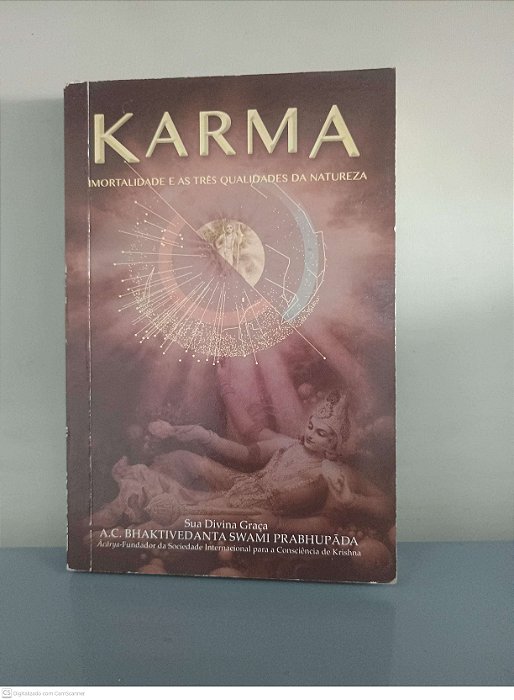 Livro Karma: Imortalidade e as Três Qualidades da Natureza Autor Prabhupãda, A. C. Bhaktivedanta Swami (2017) [usado]