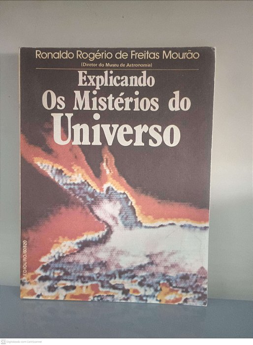 Livro Explicando os Mistérios do Universo Autor Mourão, Ronaldo Rogério de Freitas (1988) [usado]