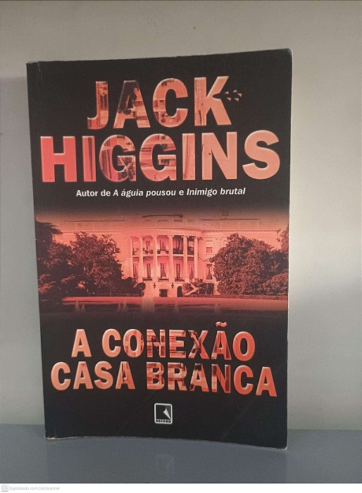 Livro a Conexão Casa Branca Autor Higgins, Jack (2001) [usado]