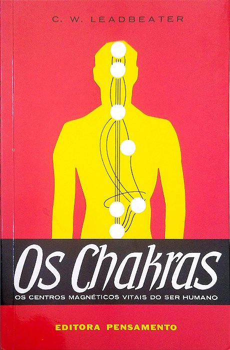 Livro os Chakras ou os Centros Magnéticos Vitais do Ser Humano Autor Leadbeater, C. W. (2006) [seminovo]