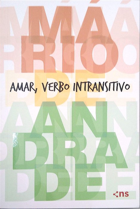 Livro Amar: Verbo Intransitivo Autor Andrade, Mário de (2017) [seminovo]