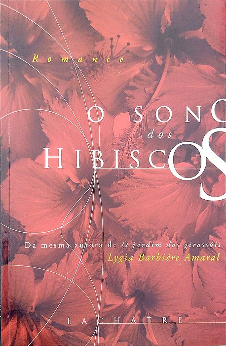 Livro os Sons dos Hibiscos Autor Amaral, Lygia Barbiére (2005) [seminovo]