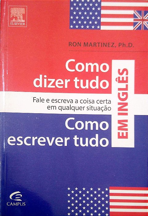 Livro Como Dizer e Como Escrever Tudo em Inglês Autor Martinez, Ron (2013) [seminovo]