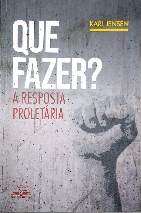Livro que Fazer? a Resposta Proletária [difusão Cultural; 3] Autor Jensen, Karl (2020) [usado]