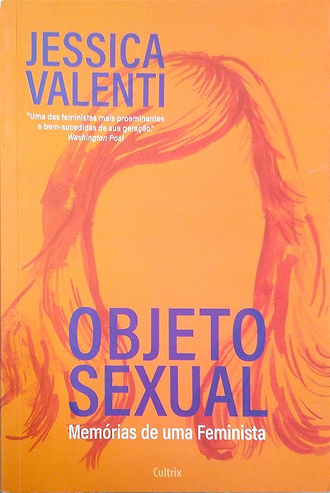 Livro Objeto Sexual: Memórias de Uma Feminista Autor Valenti, Jessica (2018) [seminovo]
