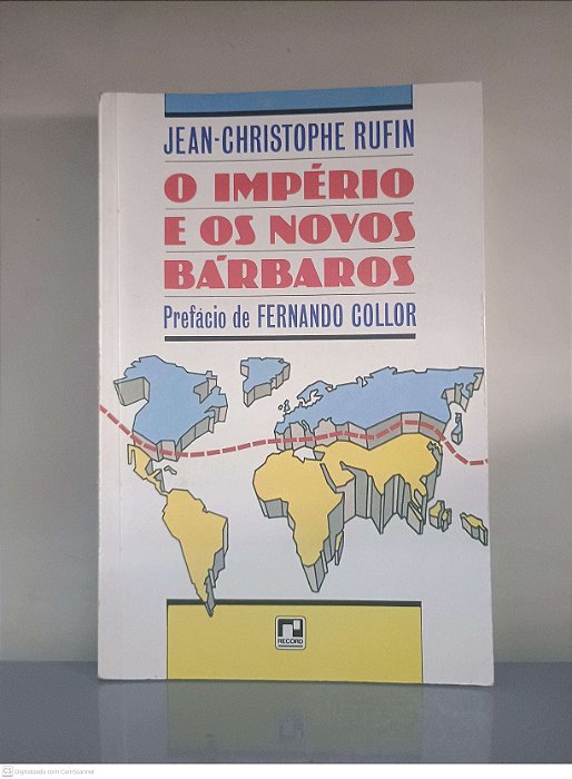 Livro o Império e os Novos Bárbaros Autor Rufin, Jean-christophe [usado]