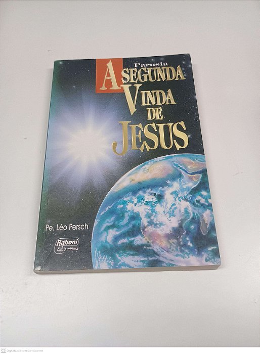 Livro a Segunda Vinda de Jesus Autor Persch, Pe. Léo [usado]