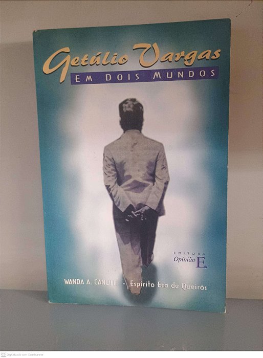 Livro Getulio Vargas em Dois Mundos Autor Canutti, Wanda A. (esp. Eça de Queiros) (2009) [usado]