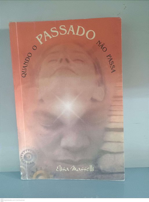 Livro Quando o Passado Não Passa Autor Masselli, Elisa (2001) [usado]