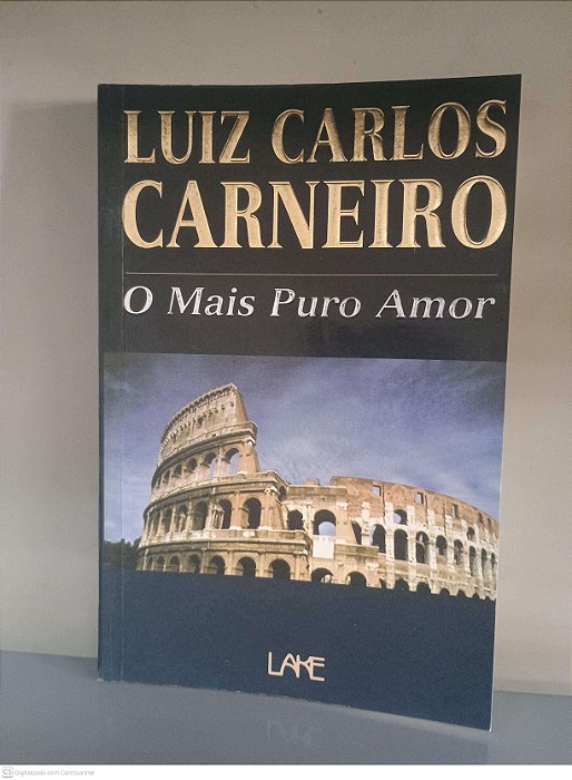 Livro o Mais Puro Amor Autor Carneiro, Luiz Carlos (1997) [usado]